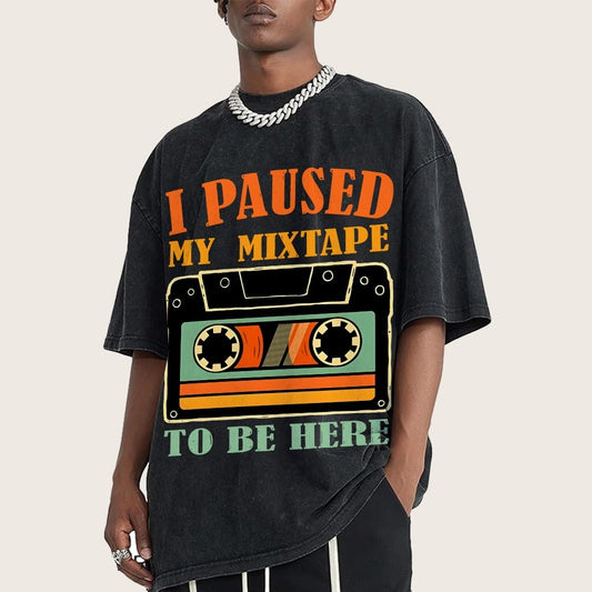 I Paused My Mixtape To Be Here Vintage Distressed T-shirt