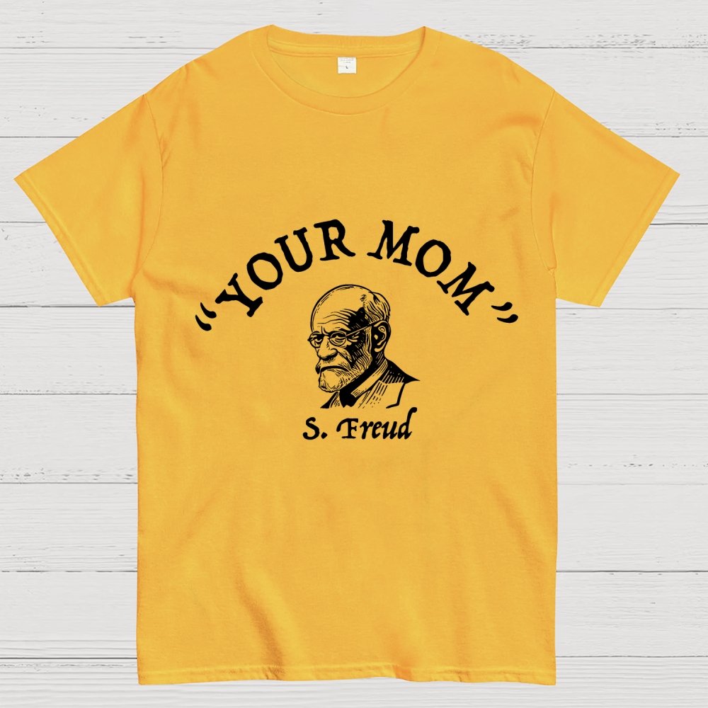 Your Mom Sigmund Freud Unisex Geek T-Shirt
