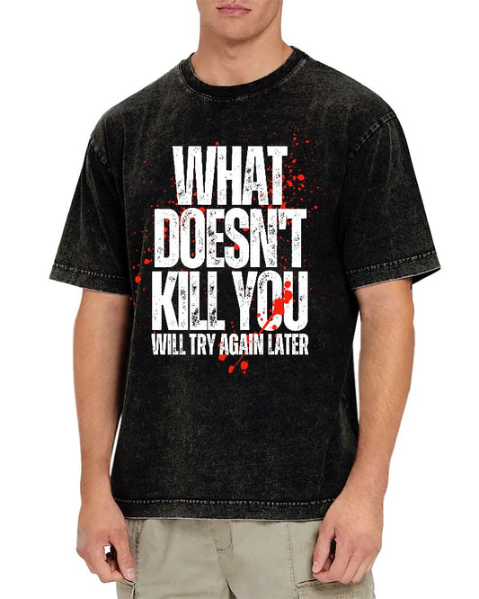 What Doesn't Kill You! Sarcasm Vintage Distressed T-shirt