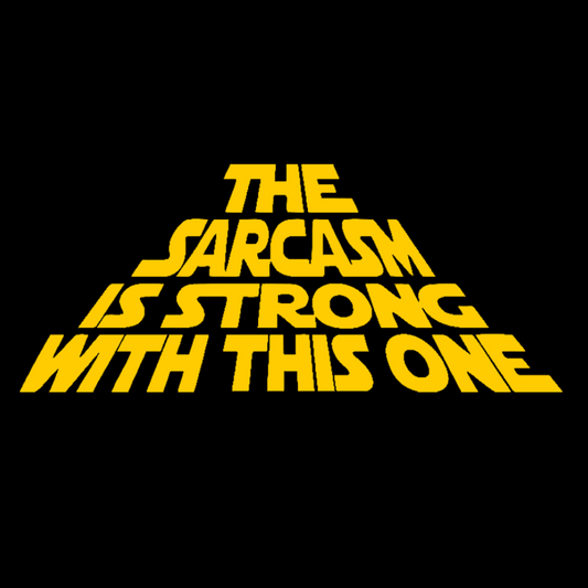 The Sarcasm Is Strong With This One Geek Cotton Sweatshirt