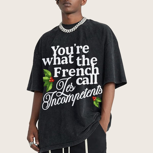 Funny Christmas You’Re What The French Call Les Incompetents Vintage Distressed T-shirt