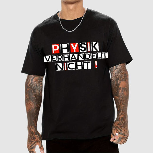 Physik verhandelt nicht Geek T-Shirt