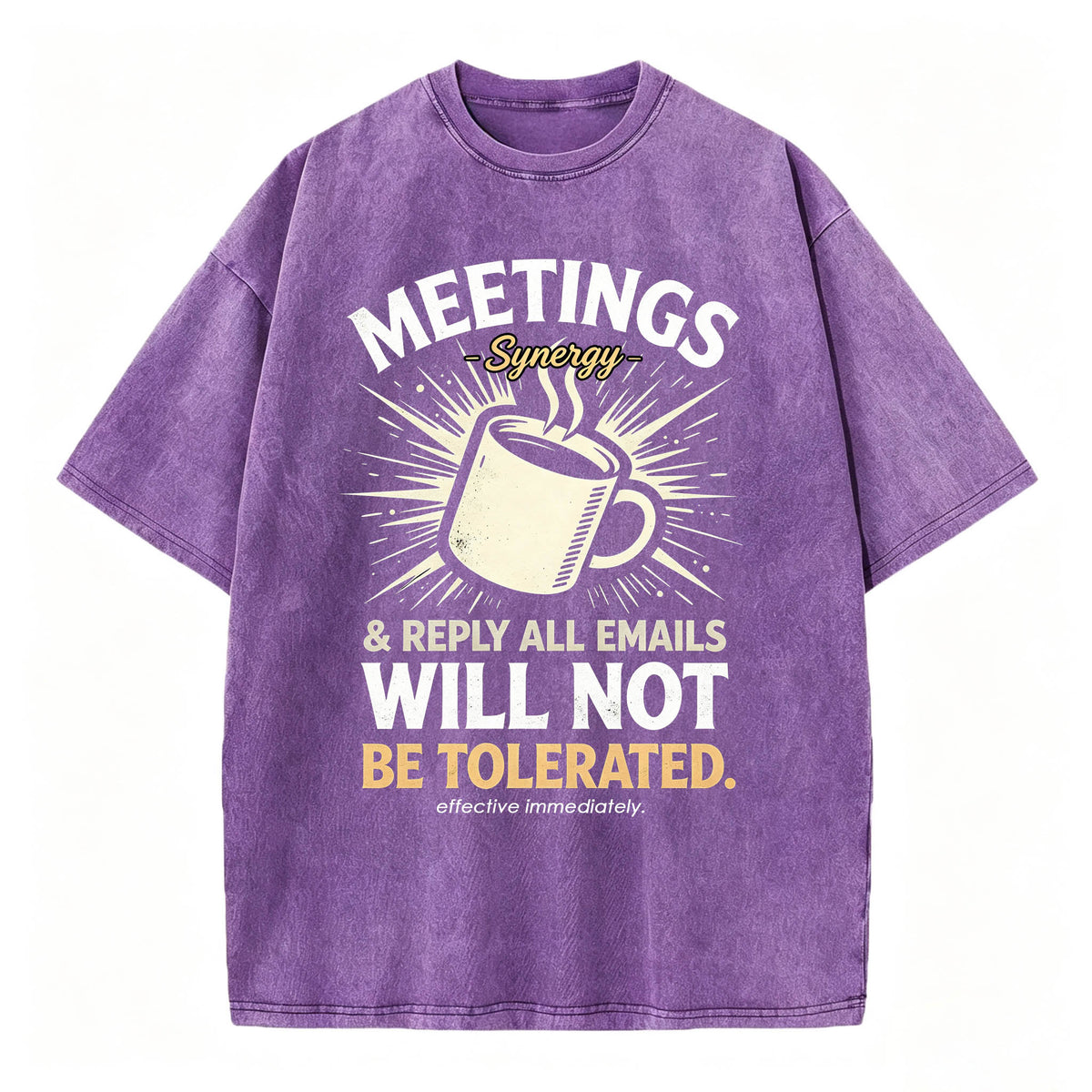 Meetings Will Not Be Tolerated Acid Wash Distressed Funny Office T-Shirt