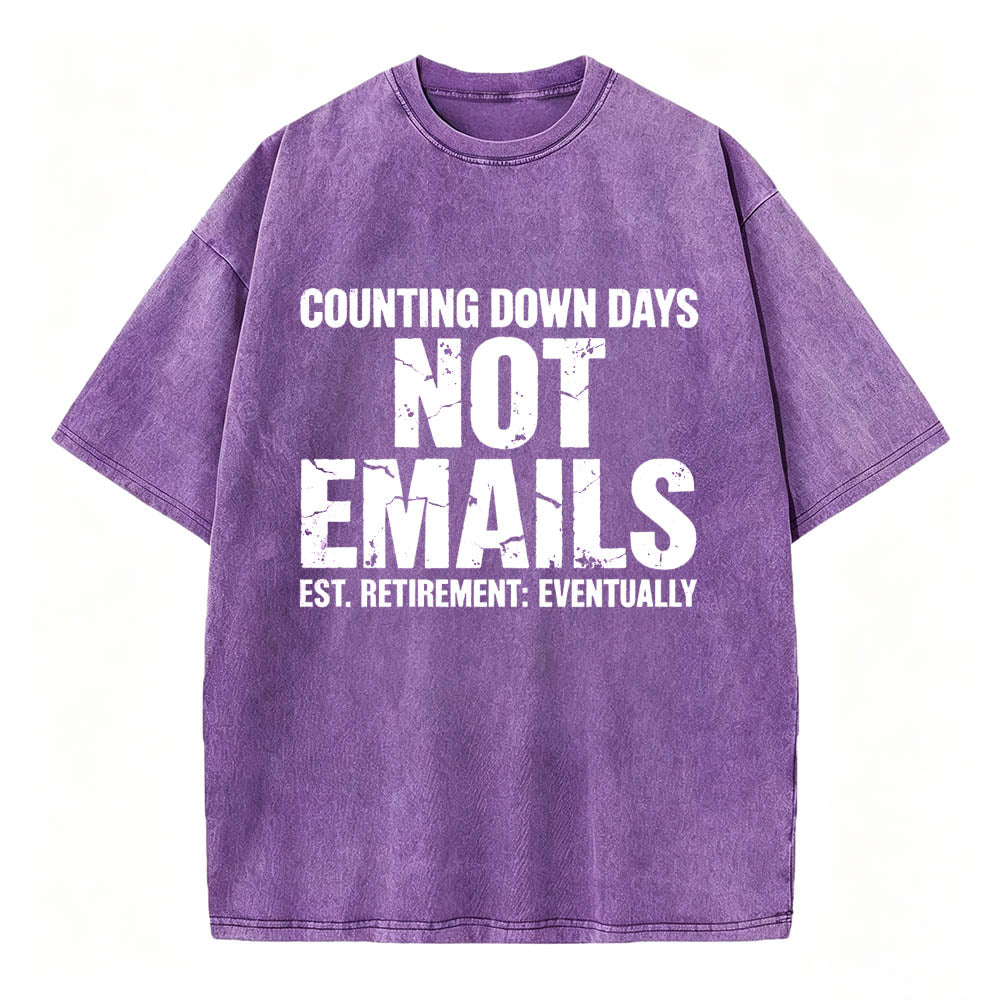 Counting Down Days Not Emails Vintage Washed T-Shirt