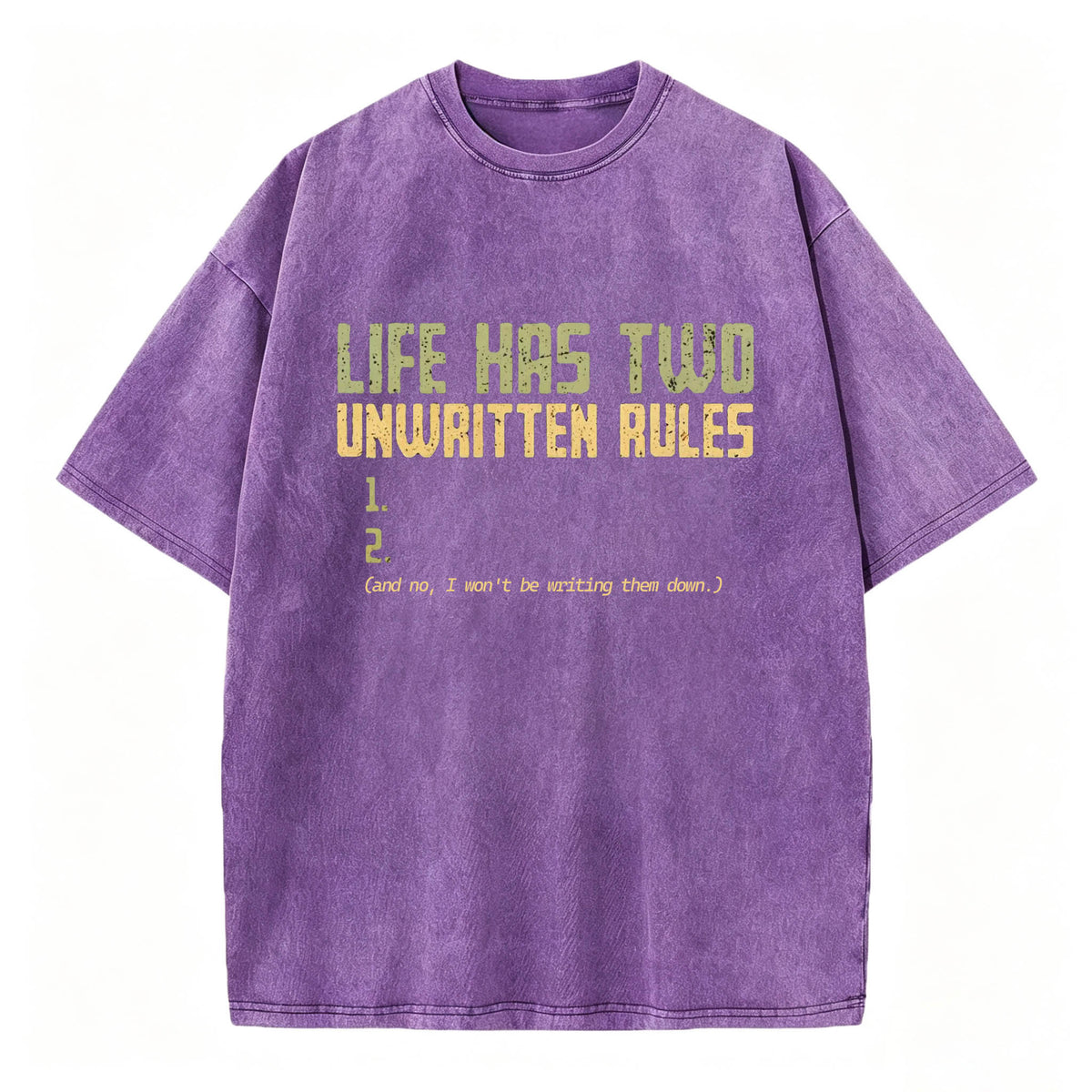 Life Has Two Unwritten Rules Funny Sarcastic Vintage Washed Graphic T-Shirt