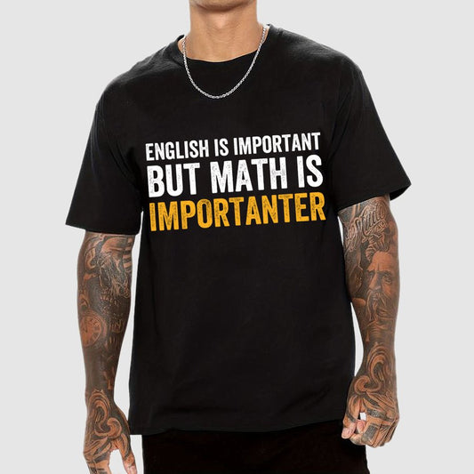 English is important but Math is importanter Geek T-Shirt