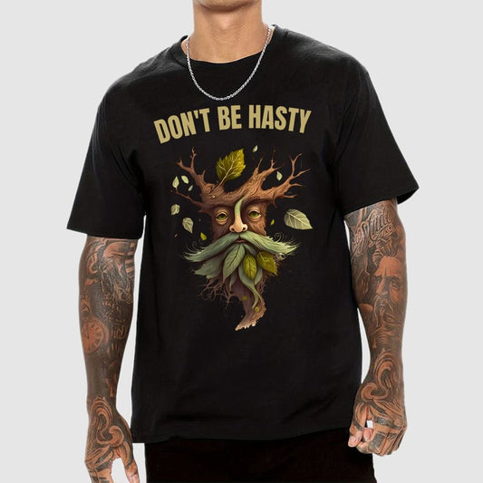 Dont be Hasty - Fantasy Unisex Geek T-Shirt