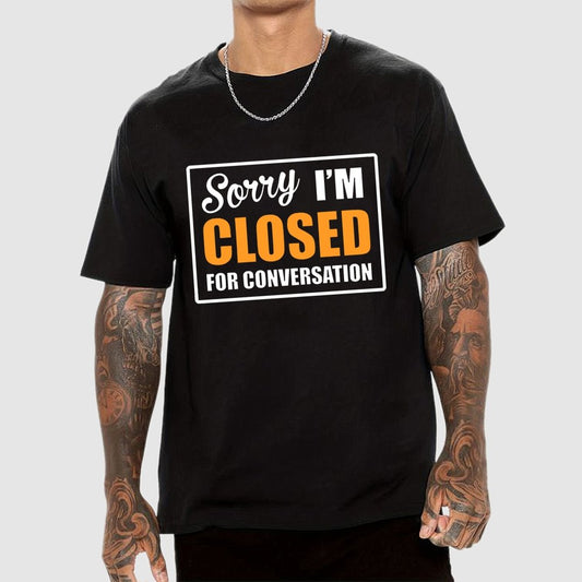 Sorry Closed For Conversation Geek T-Shirt