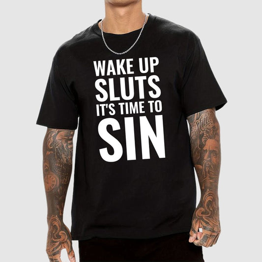 Wake Up Sluts It's Time To Sin Geek T-Shirt