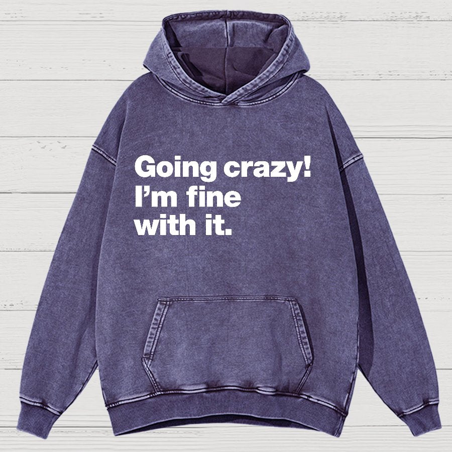 Going Crazy! I'm Fine With It Vintage Distressed Hoodie