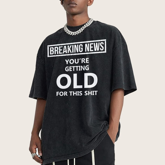 You re getting old Vintage Distressed T-shirt