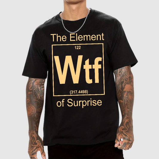 WTF The Element Of Surprise Geek T-Shirt