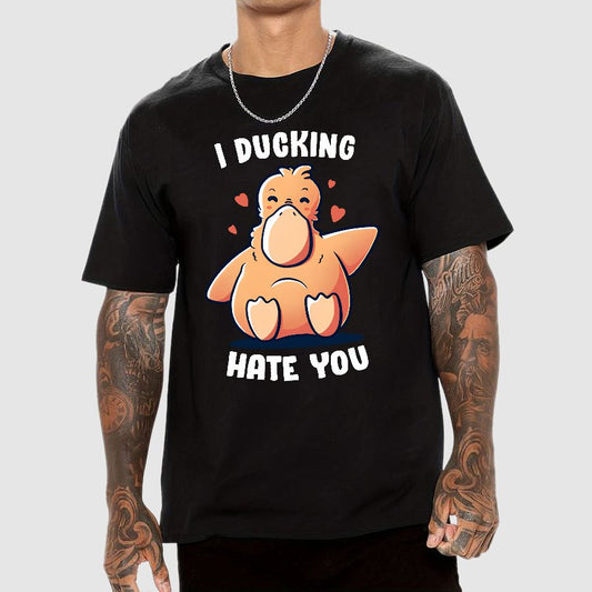 I Ducking Hate You Funny Geek T-Shirt