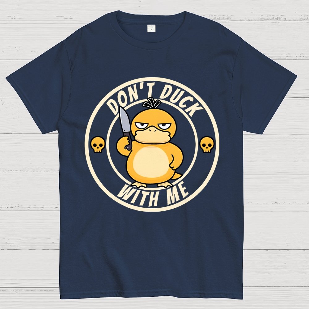 Don't Duck With Me Geek T-Shirt
