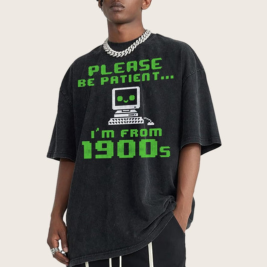 Be Patient I'm From 1900s Vintage Distressed T-shirt