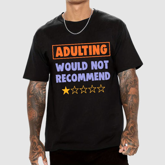 Adulting Would Not Recommend Geeky T-Shirt