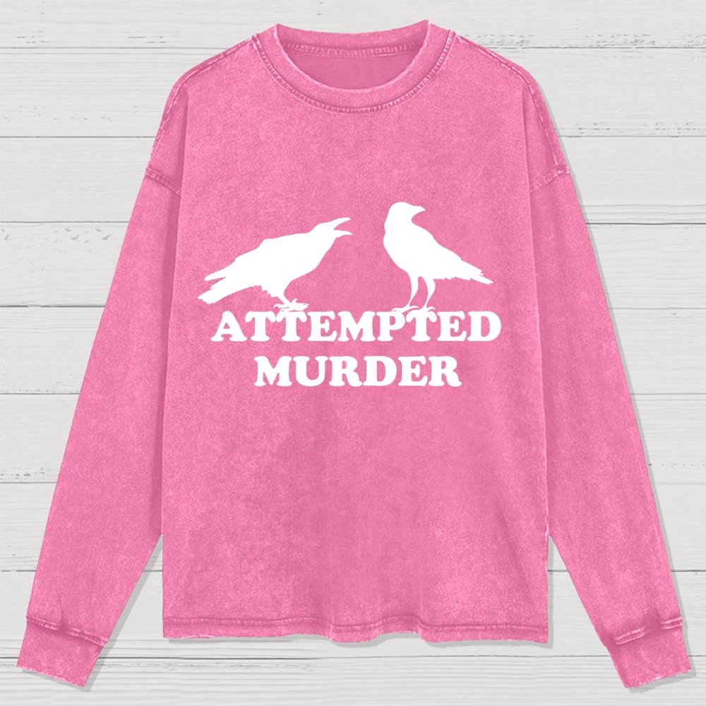 Attempted Murder Washed Long Sleeve Tee