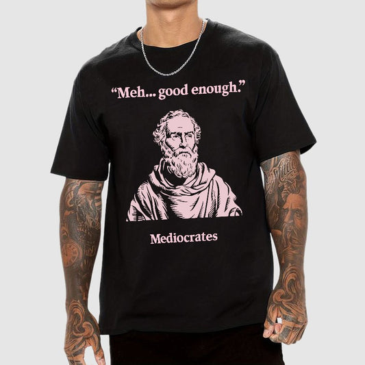 Vintage Mediocrates Meh Good Enough Sarcasm Geek T-Shirt