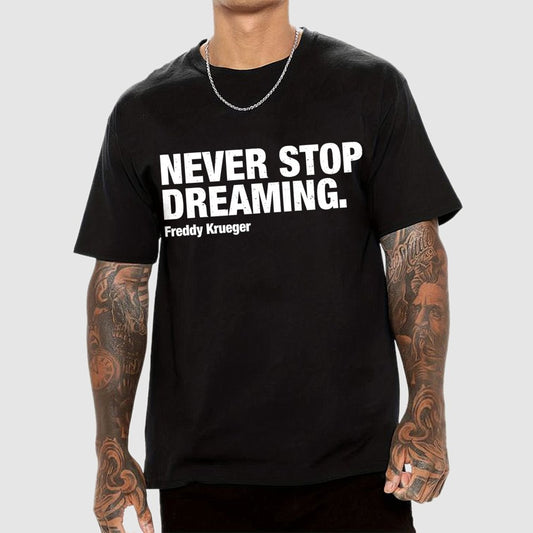 Never Stop Dreaming Geek T-Shirt