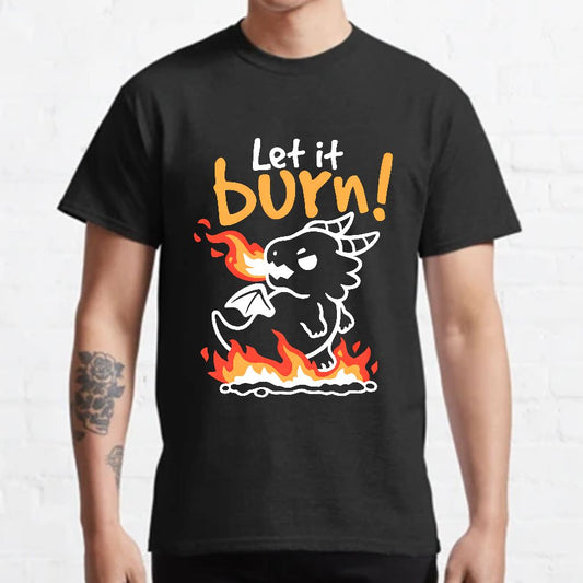 Let it burn Geeky T-Shirt