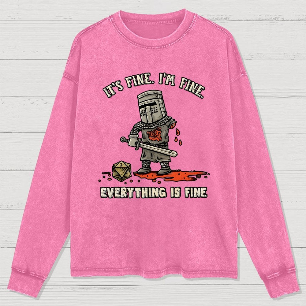 Its Fine Im Fine Everything Is Fine Washed Long Sleeve Tee