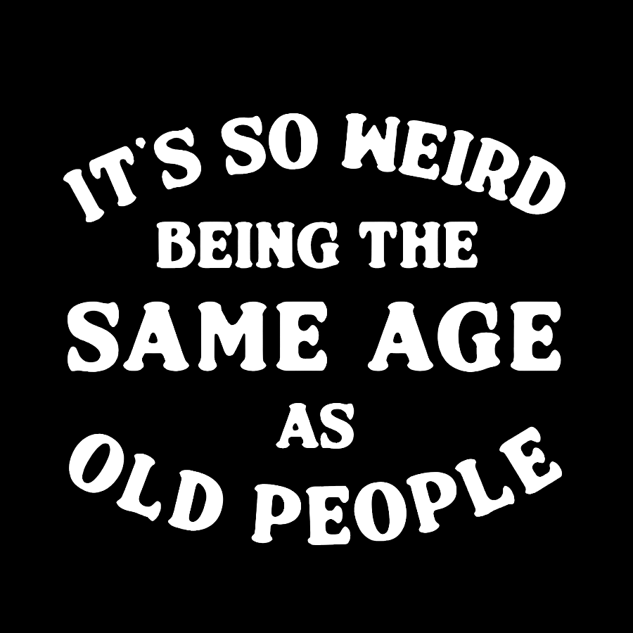 Same Age As Old People Geek T-Shirt