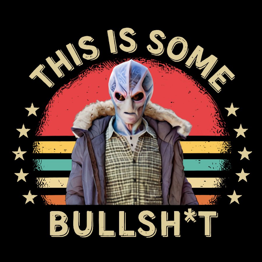 This Is Some Bullshit American Resident Alien Geeky T-Shirt