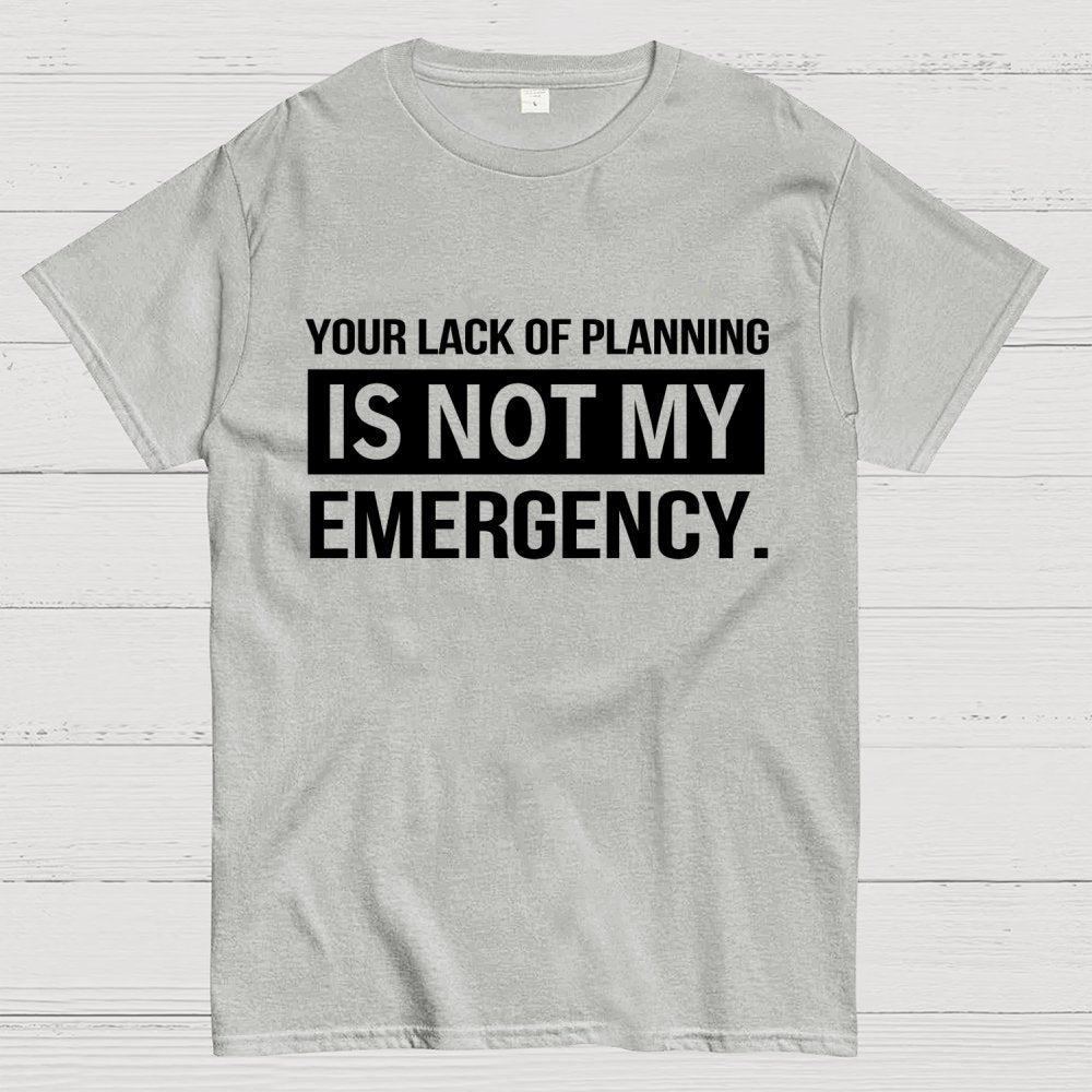 Not My Emergency Geek T-Shirt