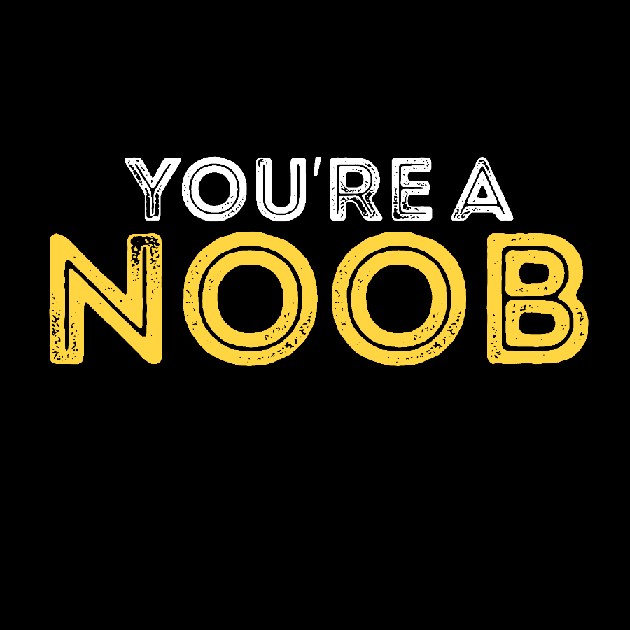 You're a Noob Geek T-Shirt