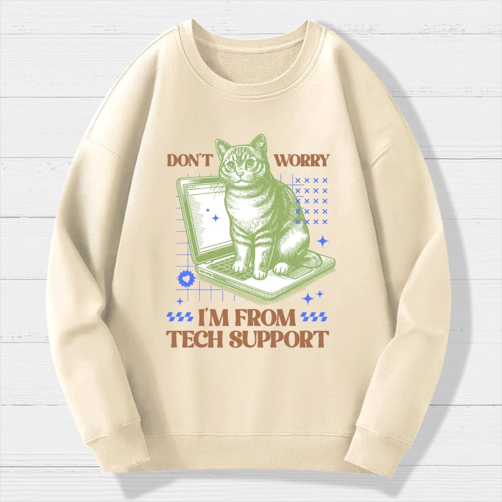 Don't Worry I'm From Tech Support Cat Geek Cotton Sweatshirt