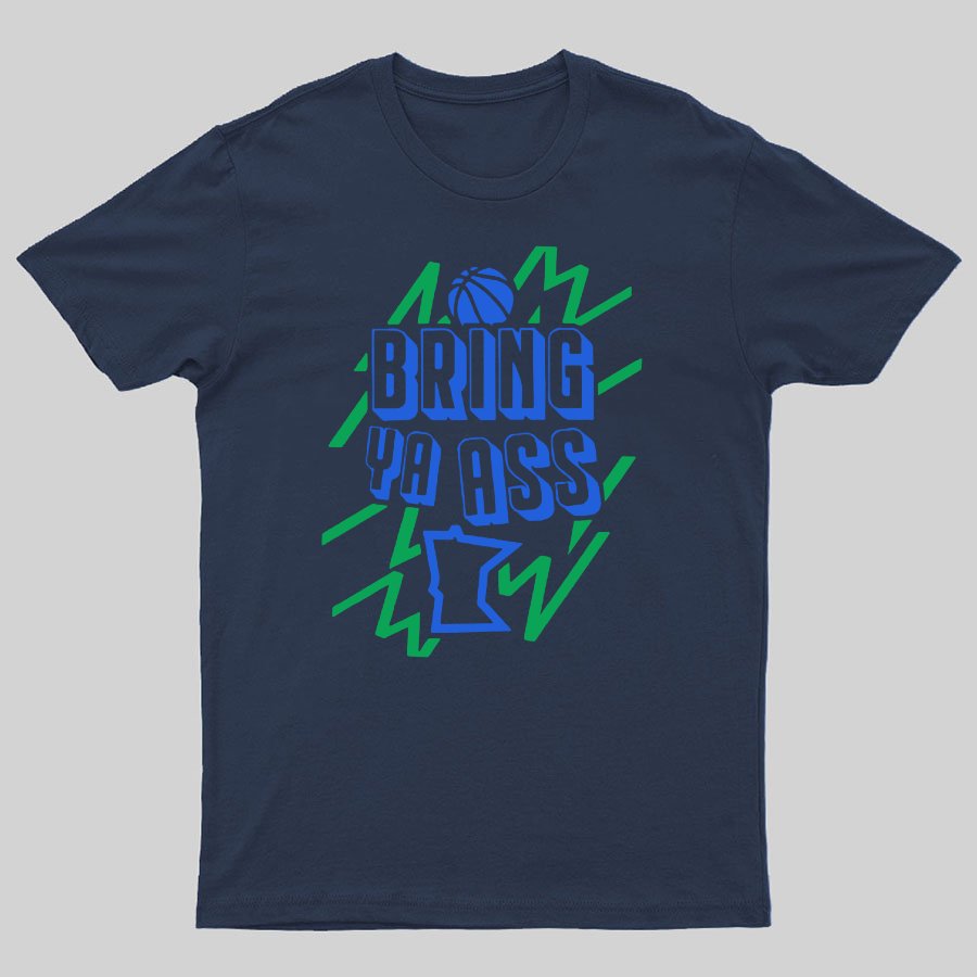 Bring Ya Ass To Minnesota Geeky T-Shirt
