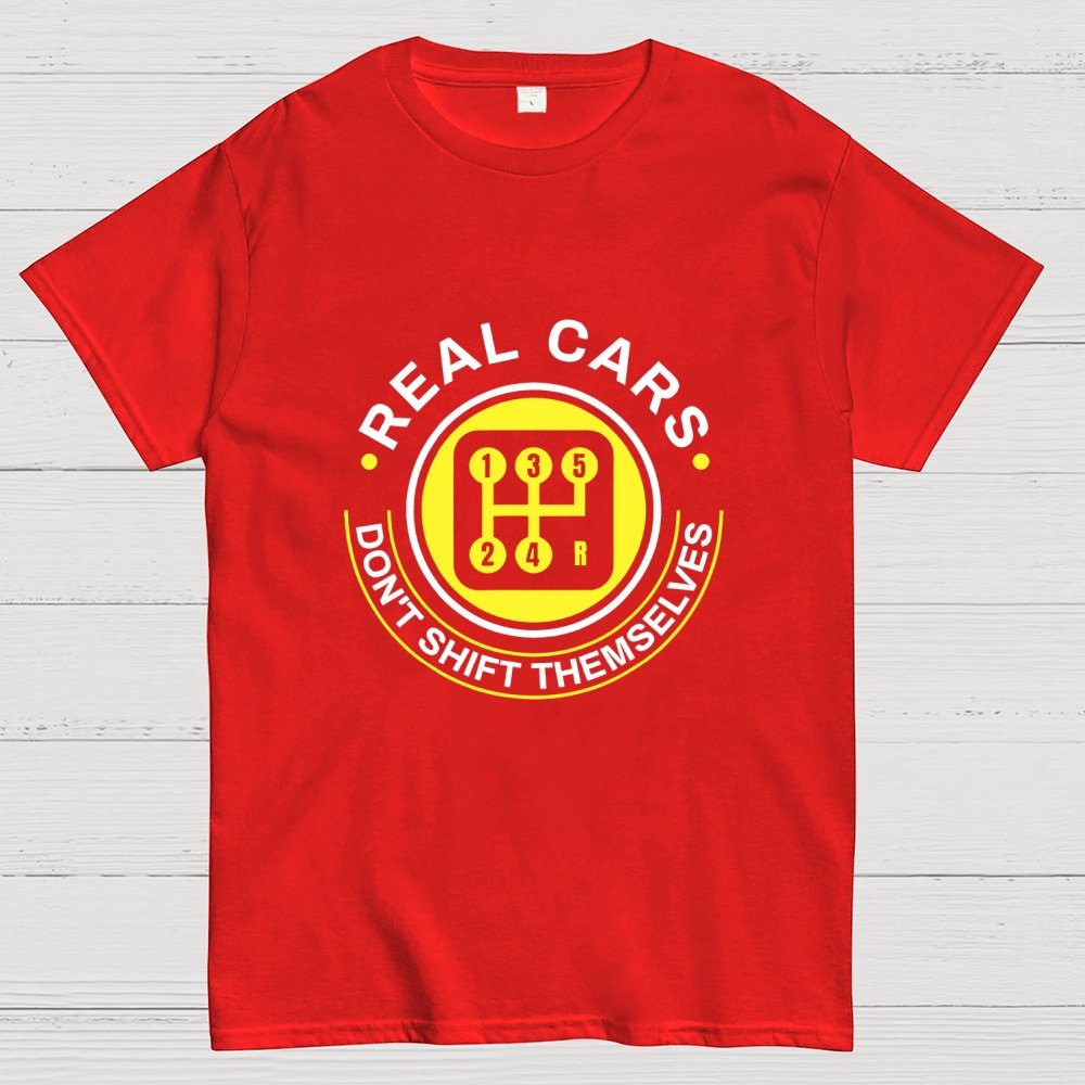 Real Cars Don't Shift Themselves Geek T-Shirt