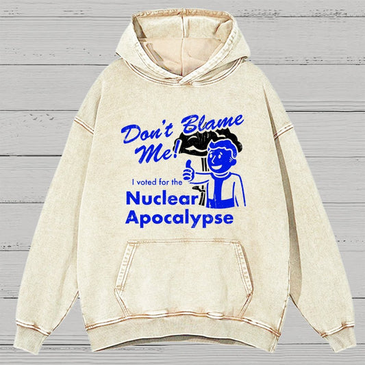 Don't Blame Me!I Voted for the Apocalypse Vintage Distressed Hoodie