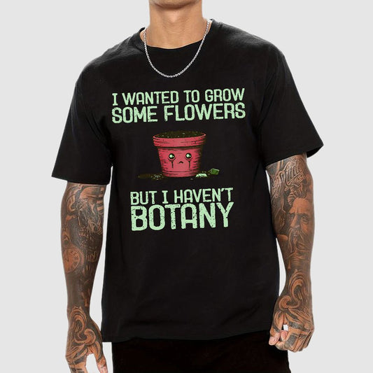 I Haven't Botany Geek T-Shirt