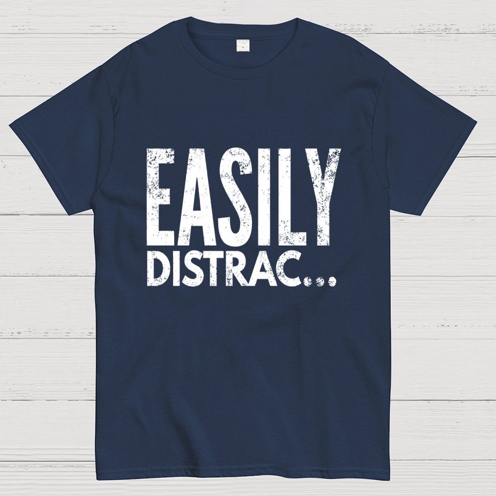 Easily Distrac Geek T-Shirt