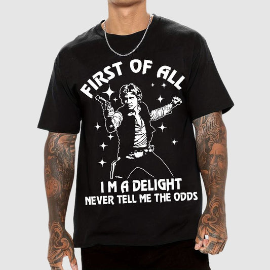 First Of All I'm A Delight Geek T-Shirt