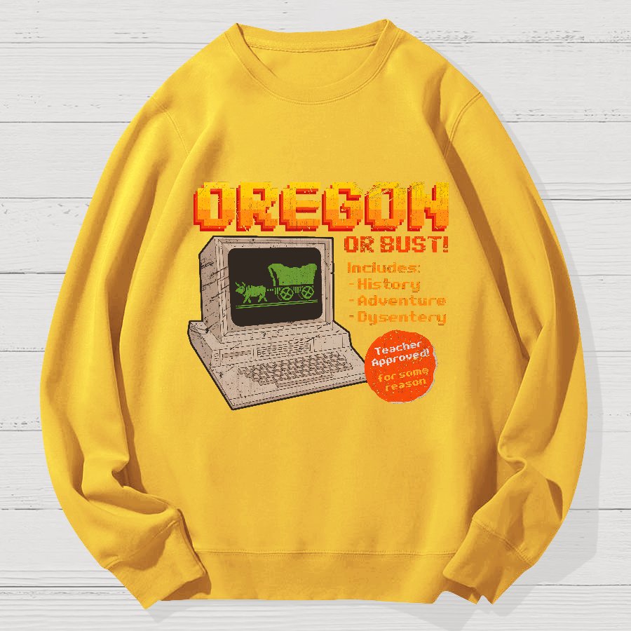 Oregon or Bust Geek Cotton Sweatshirt