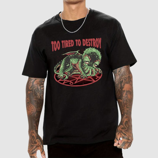 Too Tired To Destroy Geek T-Shirt