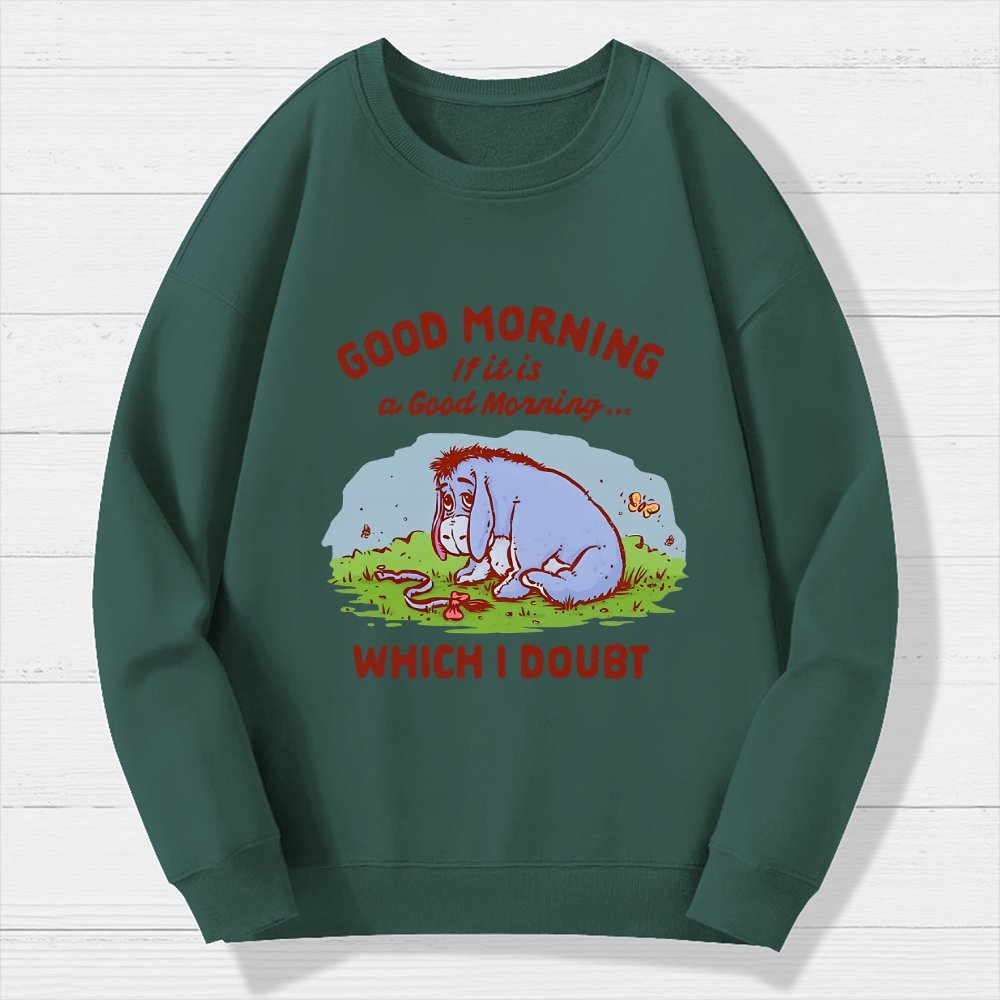 Good Morning Maybe Geek Cotton Sweatshirt