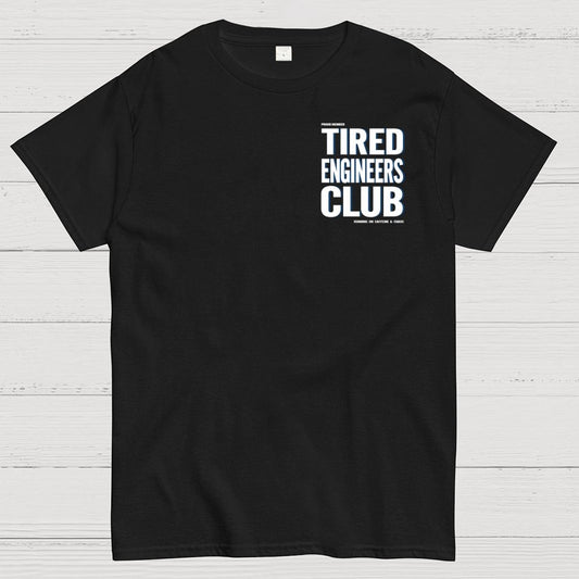 Tired Engineers Club Front And Back Printing Geek T-Shirt