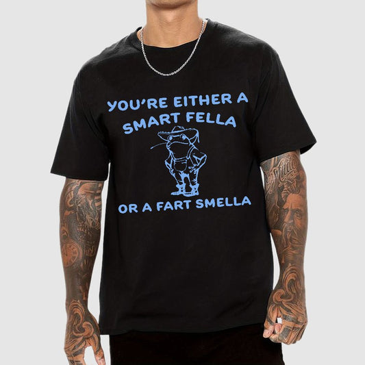 Are You A Smart Fella Or Fart Smella? Geek T-Shirt