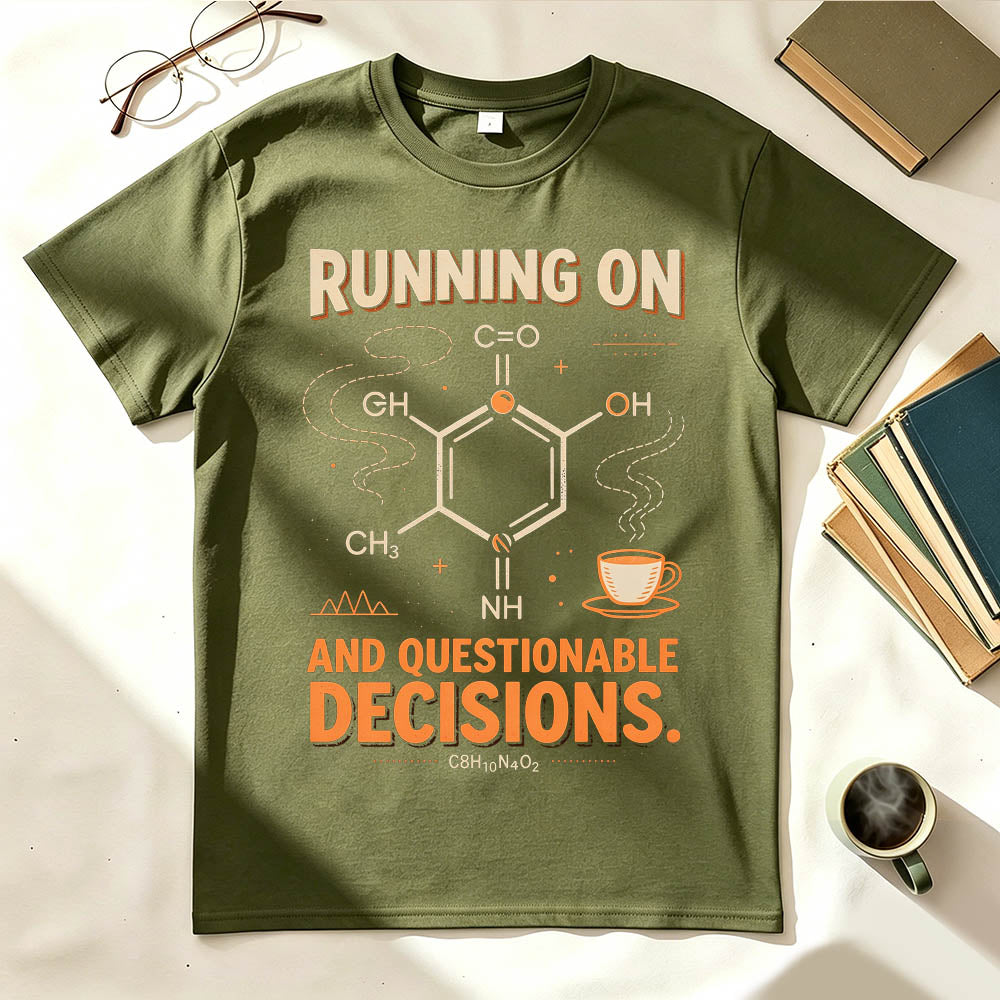 Running On Caffeine And Questionable Decisions Funny Science T-Shirt
