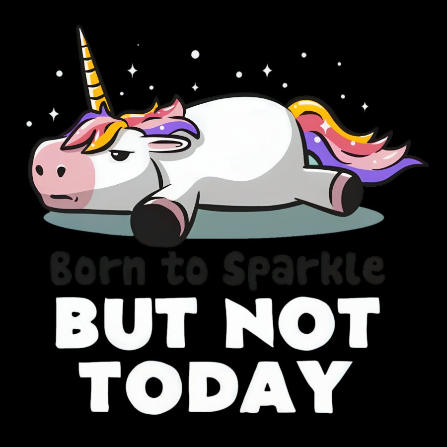 Born To Sparkle But Not Today Geek T-Shirt