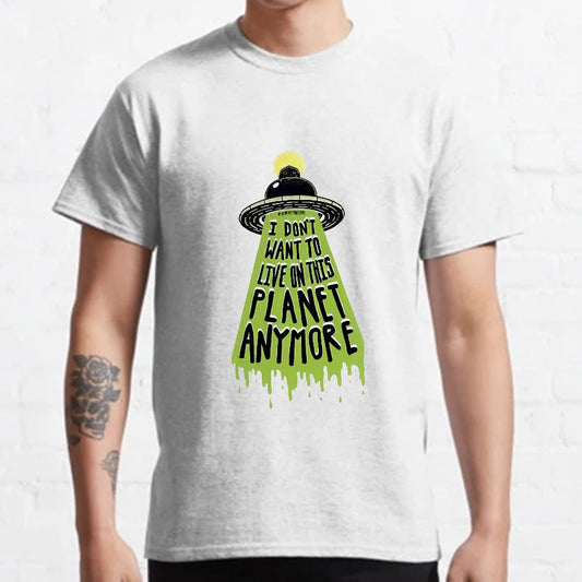 I Don't Want To Live On This Planet Anymore Nerdy T-Shirt