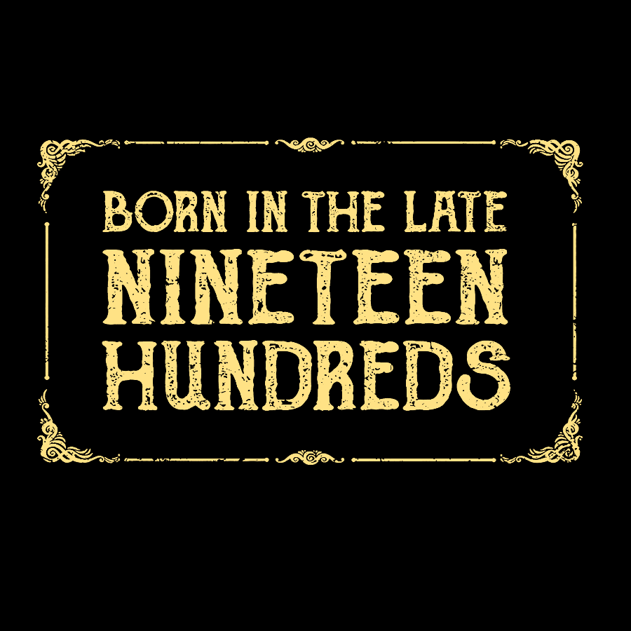 Born In The Late Nineteen Hundreds Geek T-Shirt