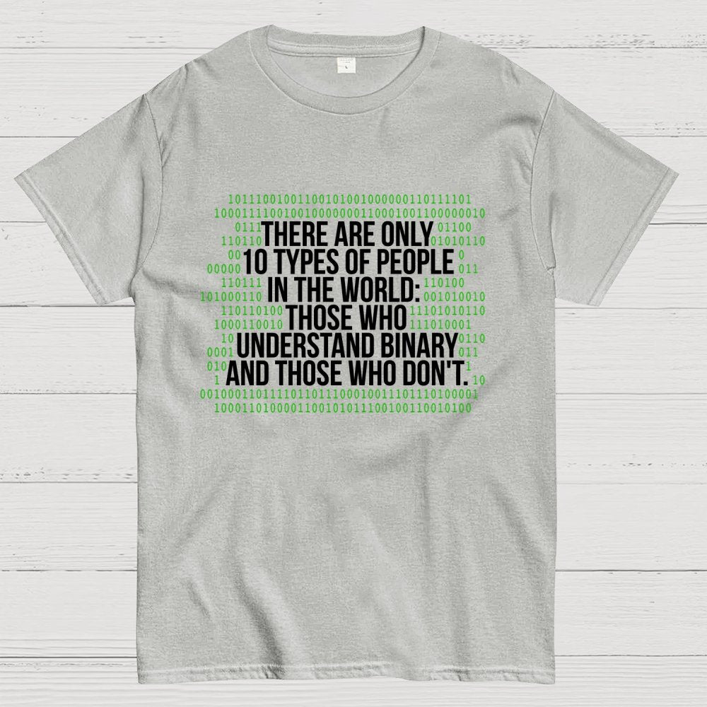 There Are 10 Types of People in the World-Binary Code Joke Geek T-Shirt