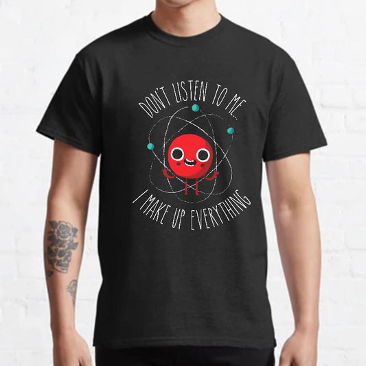 Funny Science Never Trust An Atom Geeky T-Shirt