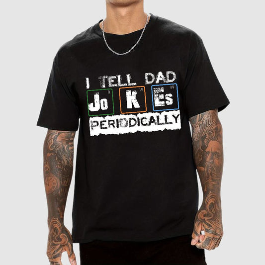 I Tell Dad Jokes Periodically Science Fathers Day Geek T-Shirt