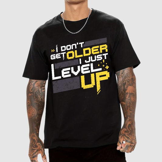 I Don't Older Just Level UP Geek T-Shirt