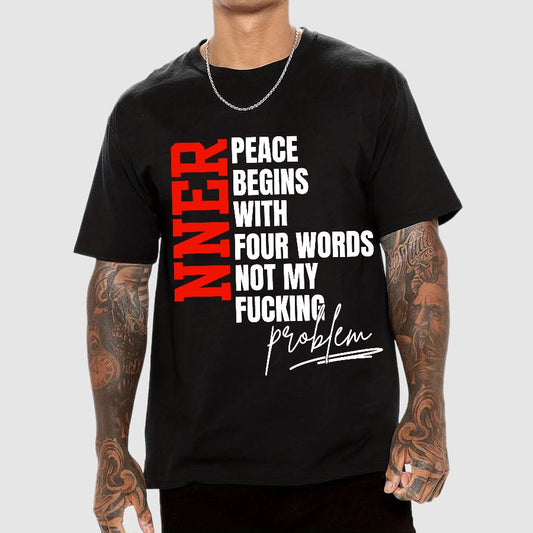 Inner Peace Begins With Four Words Funny quote Sassy Geek T-Shirt